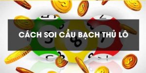 Các quy tắc cơ bản khi chơi bạch thủ lô